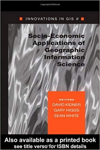 Socio-Economic Applications of Geographic Information Science, ISBN-13: 978-0415279109