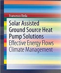 Solar Assisted Ground Source Heat Pump Solutions by Francesco Reda, ISBN-13: 978-3319496962
