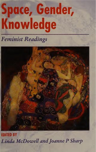 Space, Gender, Knowledge: Feminist Readings 1st Edition by Linda Mcdowell, ISBN-13: 978-0340677926