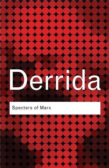 Specters of Marx by Jacques Derrida, ISBN-13: 978-0415389570