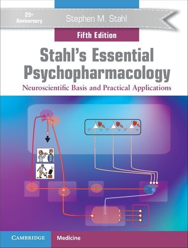Stahl's Essential Psychopharmacology: Neuroscientific Basis and Practical Applications 5th Edition