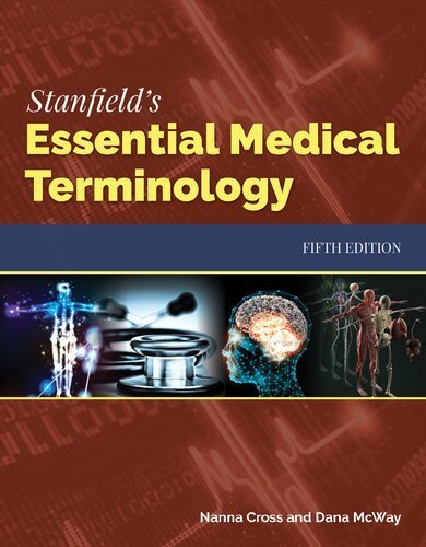 Stanfield's Essential Medical Terminology 5th Edition by Nanna Cross, ISBN-13: 978-1284142211