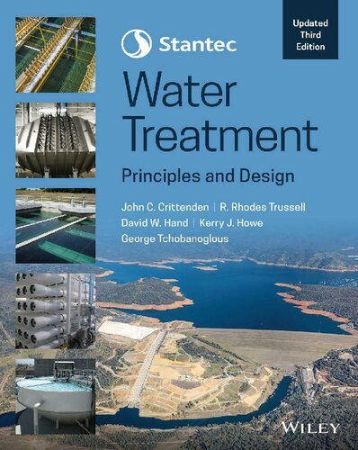 Stantec's Water Treatment: Principles and Design 3rd Edition by John C. Crittenden, ISBN-13: 978-1119819967