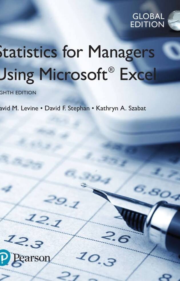 Statistics for Managers Using Microsoft Excel 8th GLOBAL Edition, ISBN-13: 978-1292156347