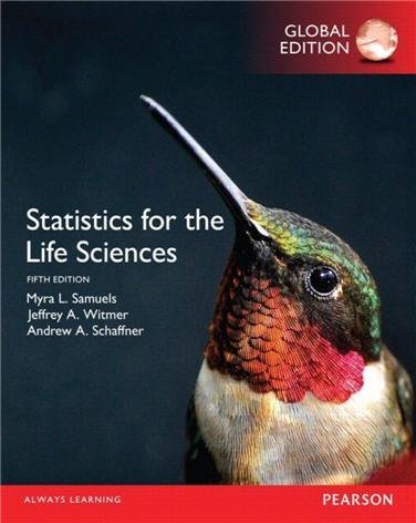 Statistics for the Life Sciences 5th Global Edition, ISBN-13: 978-1292101811