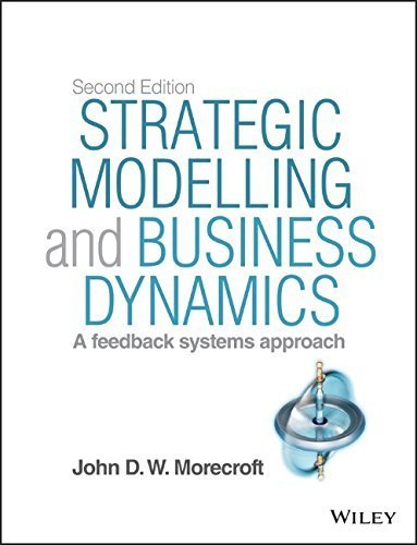 Strategic Modelling and Business Dynamics 2nd Edition, ISBN-13:9781118844687