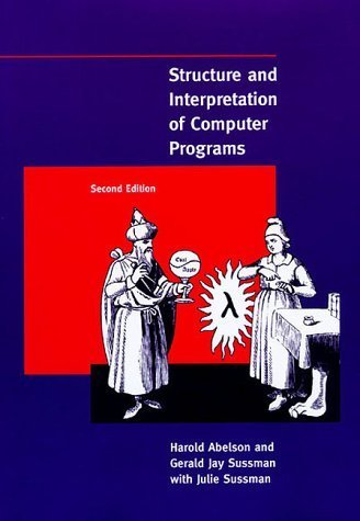 Structure and Interpretation of Computer Programs 2nd Edition by Harold Abelson, ISBN-13: 978-0262510875
