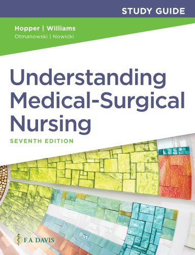 Study Guide for Understanding Medical Surgical Nursing 7th Edition by Linda S. Hopper, ISBN-13: 978-1719644594