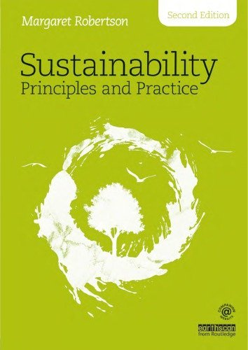 Sustainability Principles and Practice 2nd Edition by Margaret Robertson, ISBN-13: 978-1138650244