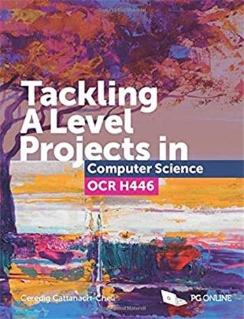 Tackling A Level Projects in Computer Science OCR H446 by Ceredig Cattanach-Chell, ISBN-13: 978-1910523193