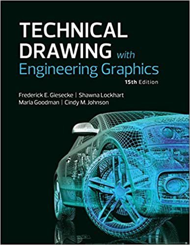 Technical Drawing with Engineering Graphics 15th Edition by Frederick Giesecke, ISBN-13: 978-0134306414