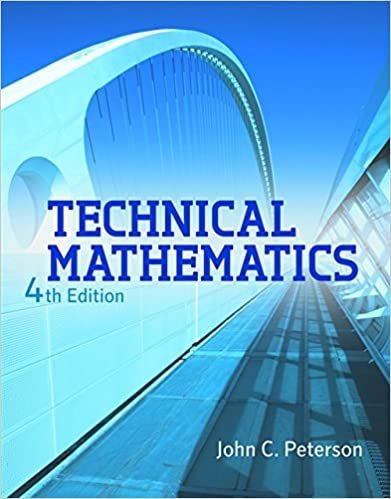 Technical Mathematics 4th Edition by John C. Peterson, ISBN-13: 978-1111540463