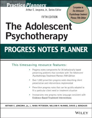 The Adolescent Psychotherapy Progress Notes Planner 5th Edition by L. Mark Peterson, ISBN-13: 978-1118066768