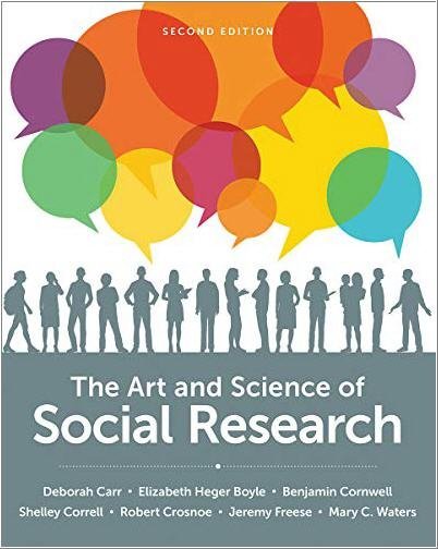 The Art and Science of Social Research 2nd Edition by Deborah Carr, ISBN-13: 978-0393537529