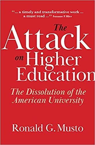 The Attack on Higher Education: The Dissolution of the American University by Ronald G. Musto, ISBN-13: 978-1108471923