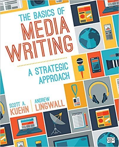 The Basics of Media Writing: A Strategic Approach, ISBN-13: 978-1506308104