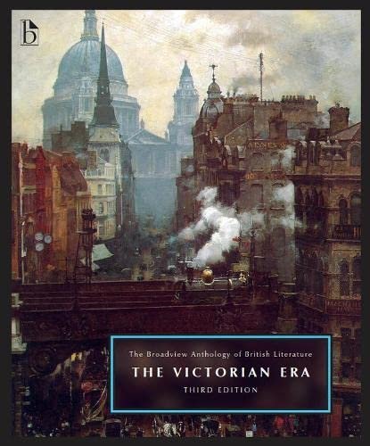 The Broadview Anthology of British Literature Volume 5: The Victorian Era 3rd Edition, ISBN-13: 978-1554814916