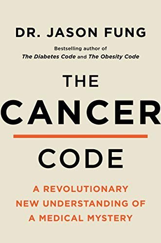 The Cancer Code: A Revolutionary New Understanding of a Medical Mystery, ISBN-13: 978-0062894007