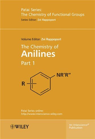 The Chemistry of Anilines Part 1 and 2 Patai First Edition by Zvi Rappoport, ISBN-13: 978-0470871713
