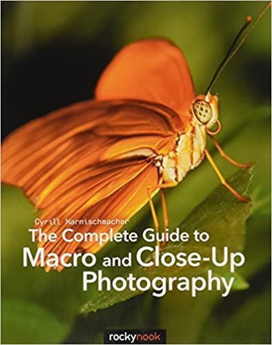 The Complete Guide to Macro and Close-Up Photography, ISBN-13: 978-1681980522
