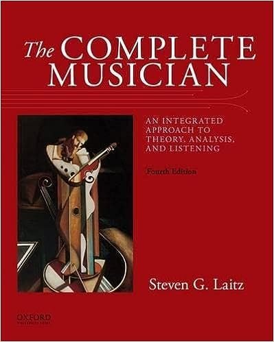 The Complete Musician: An Integrated Approach to Theory, Analysis, and Listening 4th Edition, ISBN-13: 978-0199347094