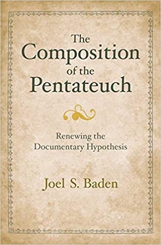 The Composition of the Pentateuch: Renewing the Documentary Hypothesis, ISBN-13: 978-0300152630