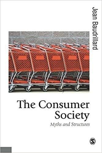 The Consumer Society: Myths and Structures by Jean Baudrillard, ISBN-13: 978-0761956921