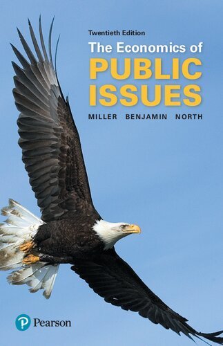 The Economics of Public Issues 20th Edition by Roger Miller, ISBN-13: 978-0134531984