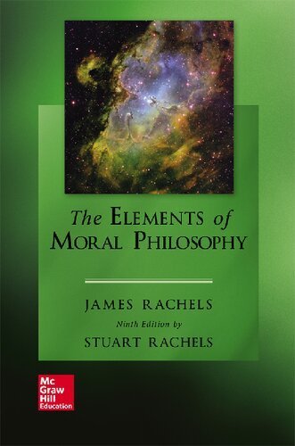 The Elements of Moral Philosophy 9th Edition by James Rachels, ISBN-13: 978-1259914256