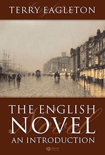 The English Novel: An Introduction 1st Edition by Terry Eagleton, ISBN-13: 978-1405117074