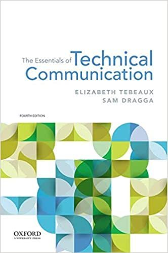The Essentials of Technical Communication 4th Edition by Elizabeth Tebeaux, ISBN-13: 978-0190856144