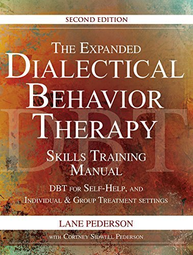 The Expanded Dialectical Behavior Therapy Skills Training Manual 2nd Edition, ISBN-13: 978-1683730460