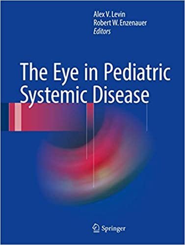 The Eye in Pediatric Systemic Disease by Alex V. Levin, ISBN-13: 978-3319183886