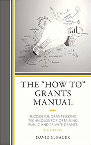 The "How To" Grants Manual: Successful Grantseeking Techniques for Obtaining Public and Private Grants 9th Edition