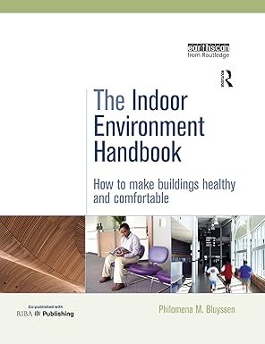 The Indoor Environment Handbook: How to Make Buildings Healthy and Comfortable, ISBN-13: 978-1844077878