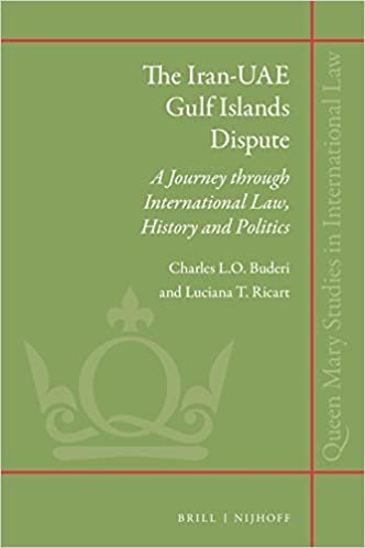 The Iran-UAE Gulf Islands Dispute by Charles L. O. Buderi, ISBN-13: 978-9004236189