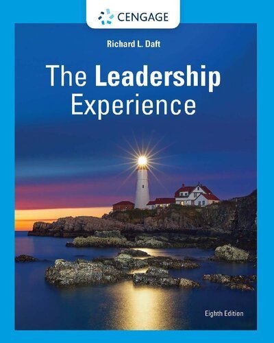 The Leadership Experience 8th Edition by Richard L. Daft, ISBN-13: 978-0357716304