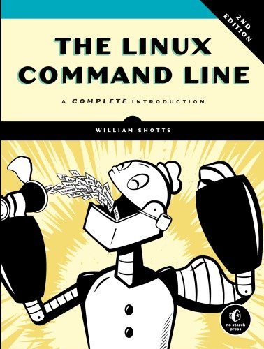 The Linux Command Line: A Complete Introduction 2nd Edition by William Shotts, ISBN-13: 978-1593279523