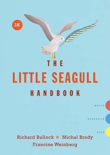 The Little Seagull Handbook 3rd Edition by Richard Bullock, ISBN-13: 978-0393643589