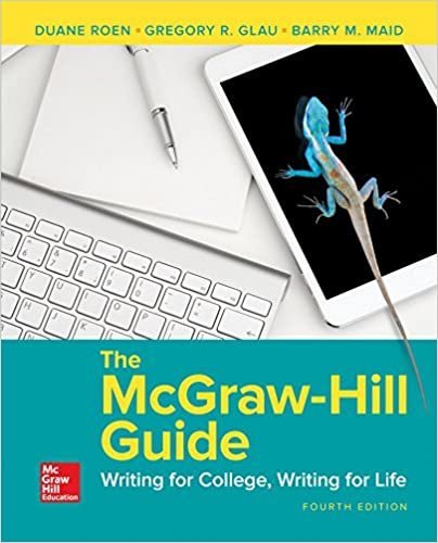 The McGraw-Hill Guide: Writing for College, Writing for Life 4th Edition, ISBN-13: 978-0078118081