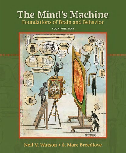 The Mind's Machine: Foundations of Brain and Behavior 4th Edition by Neil V. Watson, ISBN-13: 978-1605359731