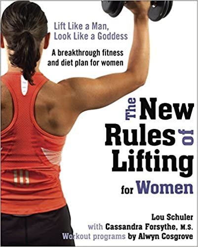 The New Rules of Lifting for Women by Lou Schuler, ISBN-13: 978-1583333396