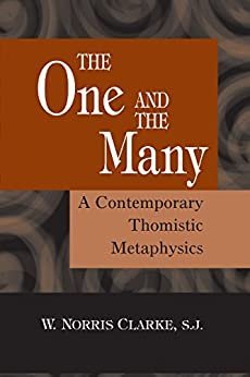The One and the Many: A Contemporary Thomistic Metaphysics, ISBN-13: 978-0268037079