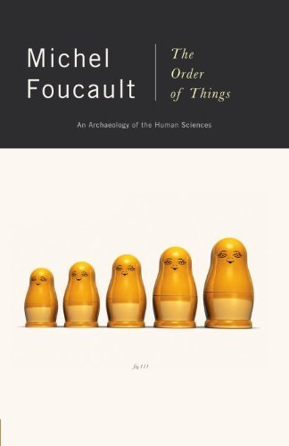 The Order of Things: An Archaeology of the Human Sciences by Michel Foucault, ISBN-13: 978-0679753353