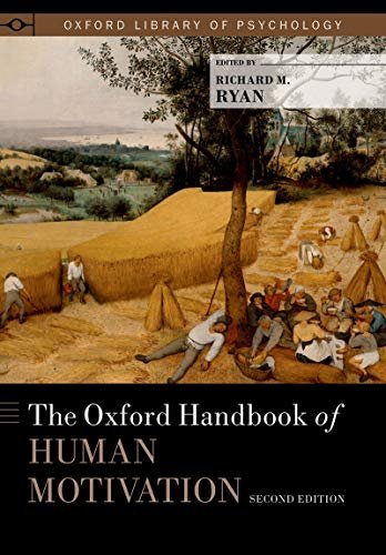 The Oxford Handbook of Human Motivation 2nd Edition by Richard Ryan, ISBN-13: 978-0190666453