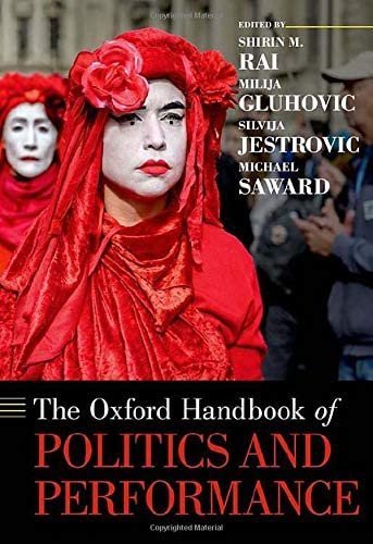The Oxford Handbook of Politics and Performance 1st Edition by Shirin M. Rai, ISBN-13: 978-0190863456