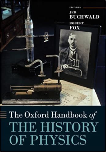 The Oxford Handbook of the History of Physics by Jed Buchwald, ISBN-13: 978-0199696253