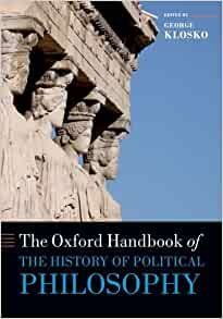 The Oxford Handbook of the History of Political Philosophy by George Klosko, ISBN-13: 978-0199238804