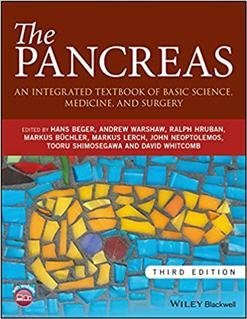 The Pancreas: An Integrated Textbook of Basic Science, Medicine, and Surgery 3rd Edition, ISBN-13: 978-1119188391