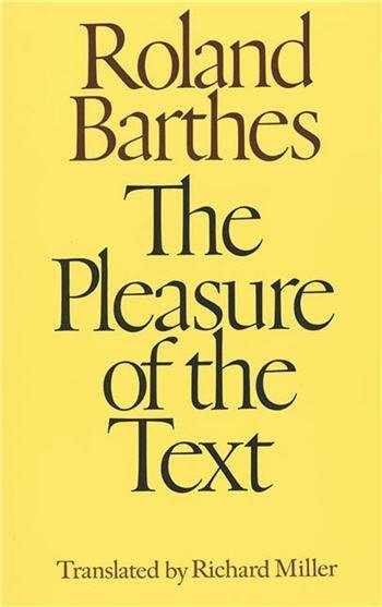 The Pleasure of the Text by Roland Barthes, ISBN-13: 978-0224011877